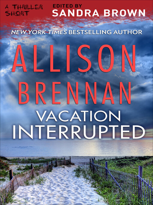 Title details for Vacation Interrupted by Allison Brennan - Available